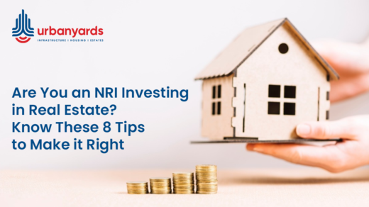 Are you an NRI investing in Real Estate? Know these 8 Tips to Make it Right