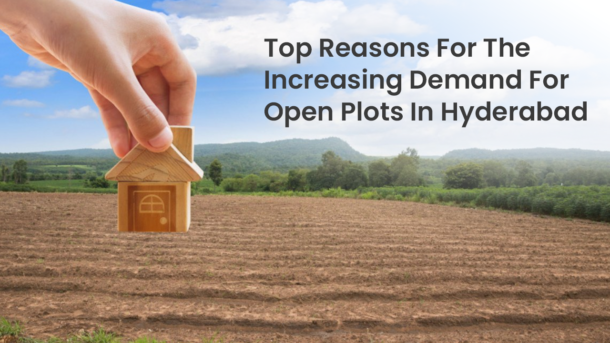 Top Reasons for the Increasing Demand for Open Plots in Hyderabad